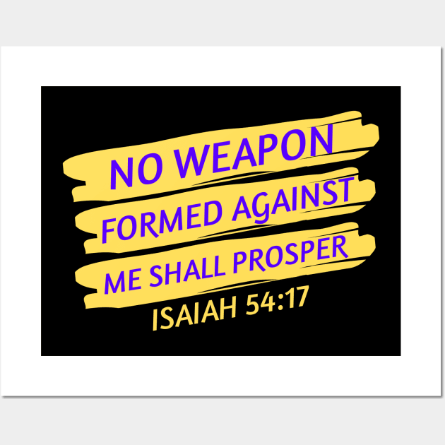 No Weapon Formed Against Me Shall Prosper | Christian Saying Wall Art by All Things Gospel